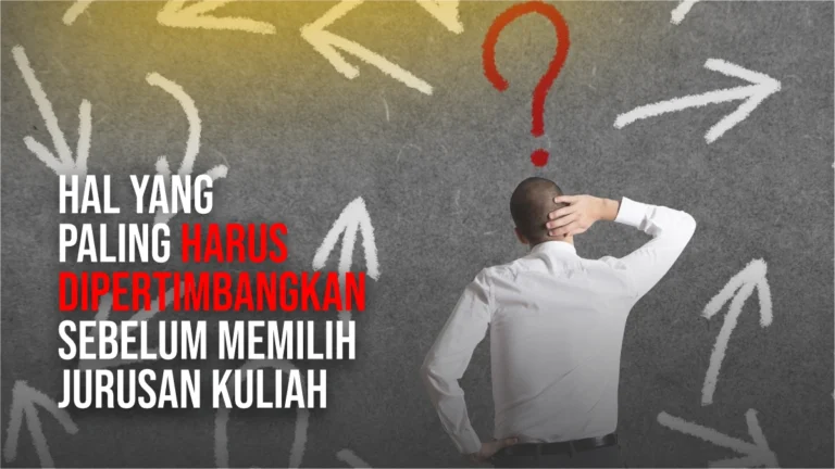 Hal-yang-Paling-Harus-Dipertimbangkan-Sebelum-Memilih-Jurusan-Kuliah