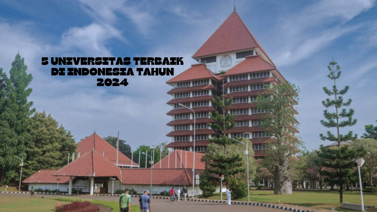 5 Universitas Terbaik Di Indonesia Tahun 2024