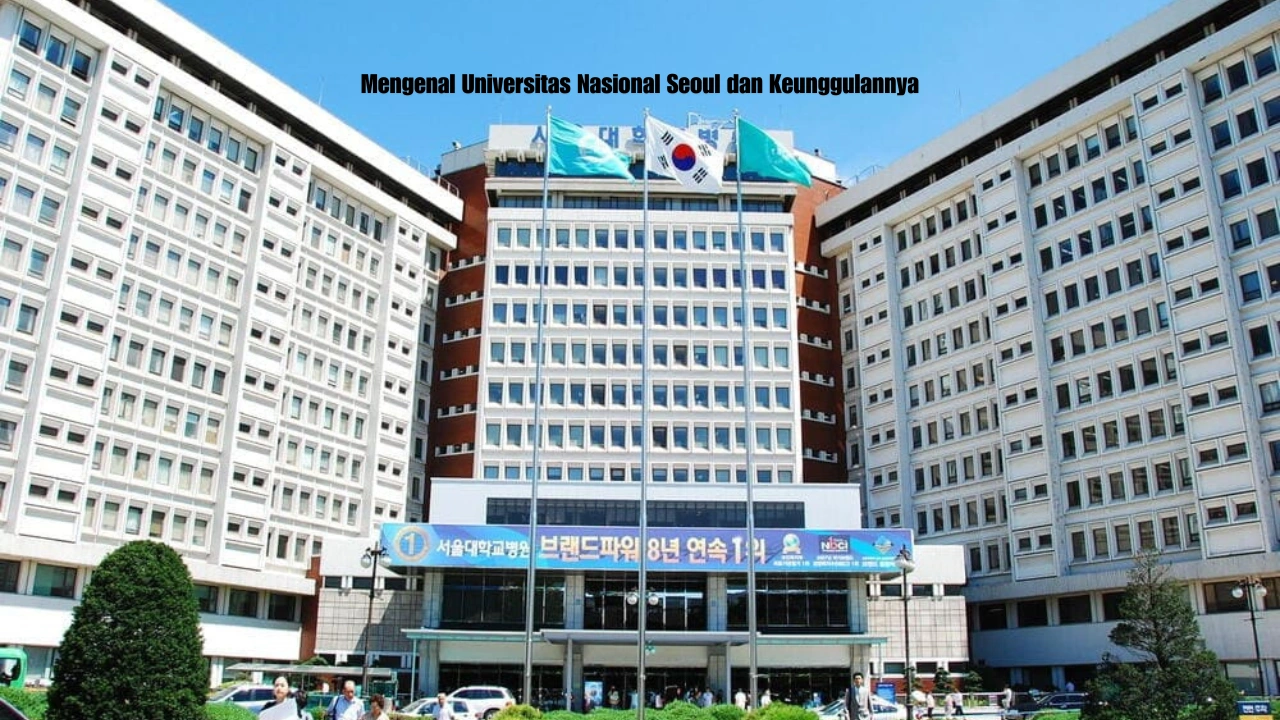 Mengenal Universitas Nasional Seoul dan Keunggulannya