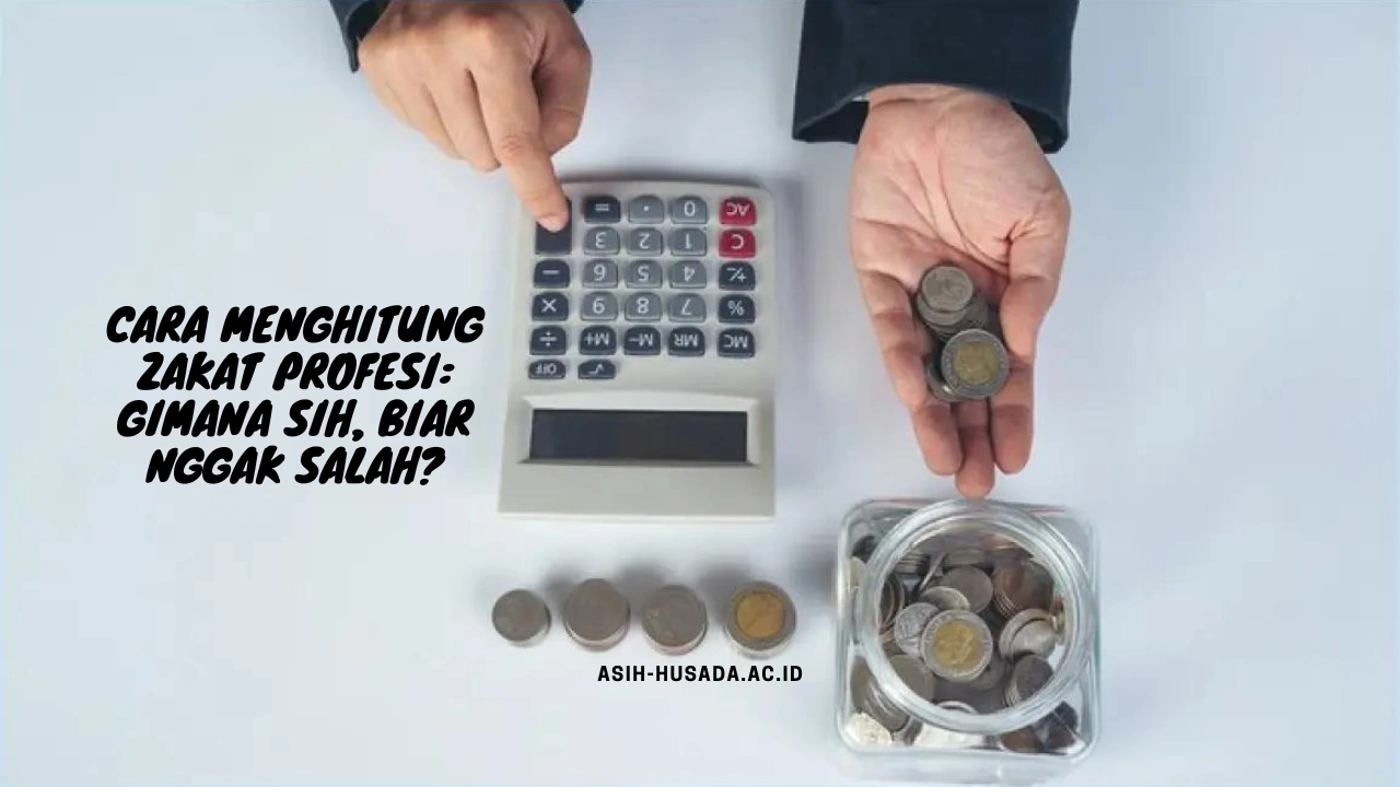 Cara Menghitung Zakat Profesi: Gimana Sih, Biar Nggak Salah?